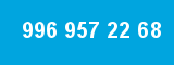 996 957 22 68